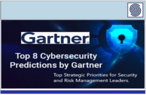 Gartner Unveils the Top Eight Cybersecurity Predictions for 2022-23