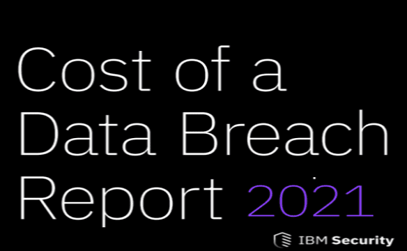 IBM Security – Cost of a Data Breach Report 2021