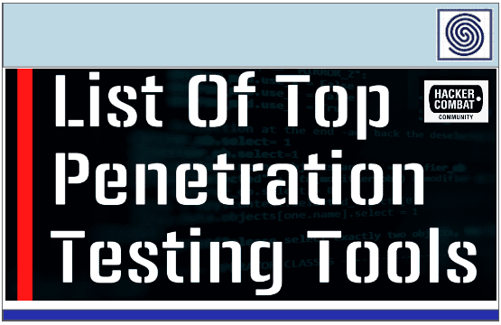 List Of Top Penetration Testing Tools by Hacker Combat.