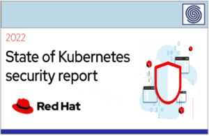 State of Kubernetes Security Report 2022 by RedHat