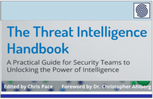 The Threat Intelligence Handbook – A Practical Guide for Security Teams to Unlocking the Power of Intelligence.