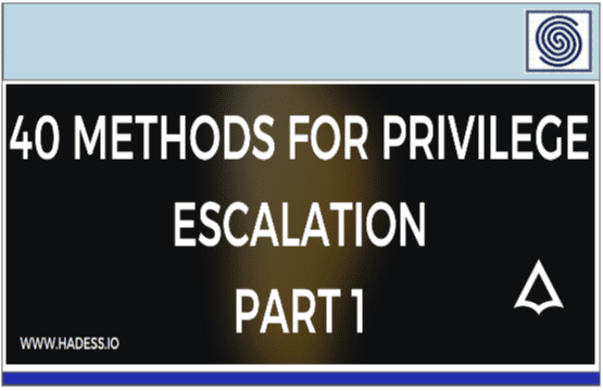 40 Methods for Privilege Escalation P1 by Hadess