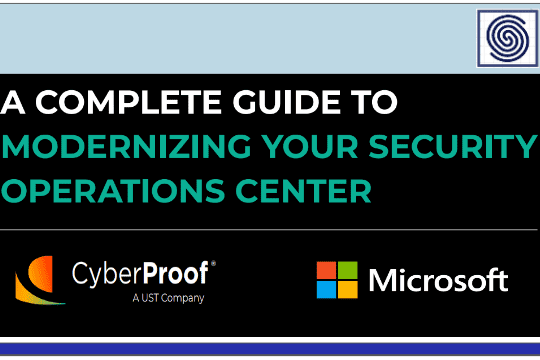 A Complete Guide to Modernizing your Security Operations Centers (SOCs) by Microsoft and CyberProof