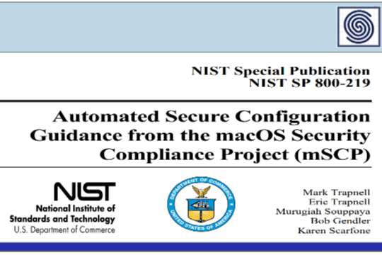 Automated Secure Configuration Guidance from the macOS Security Compliance Project (mSCP) – NIST Special Publication – NIST SP 800-219