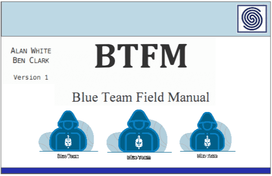 BTFM – Blue Team Field Manual 2022 – by Alan White and Ben Clark