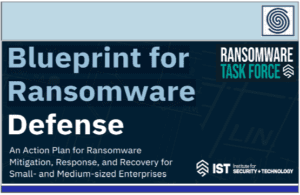 Blueprint for Ransomware Defense – An Action Plan for Ransomware Mitigation , Response and Recovery for Small and Medium sized Enterprises (SMEs)