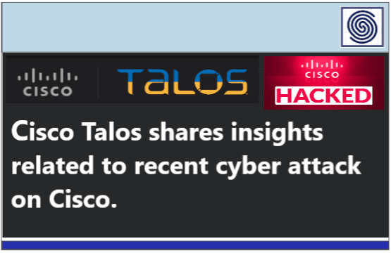 Cisco Talos shares insights related to recent cyber attack on Cisco