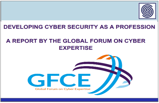 Developing Cyber Security as a Profession – A report by the Global Forum on Cyber Security Expertise.