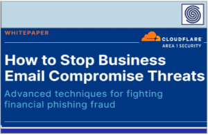 How to Stop Business – Email Compromise Threats – Advanced techniques for fighting financial phishing fraud by CloudFlare