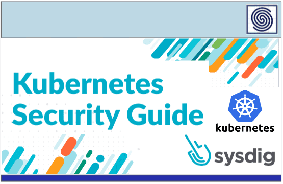 Kubernetes Security Guide by Sysdig