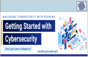Master Cybersecurity with Eudureka – Getting Started with Cybersecurity