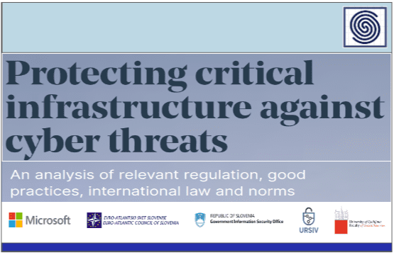 Protecting critical Infrastructure against cyber threats – An analysis of relevant regulation, good practices, international law and norms.