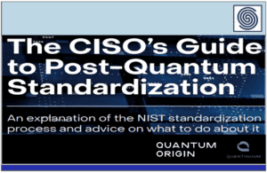 The CISOs Guide to Post-Quantum Standarization by QUANTINUUM