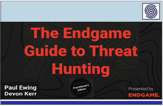 The Endgame Guide to Threat Hunting by Paul Ewing & Devon Kerr