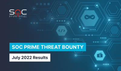 SOC Prime Threat Bounty — July 2022 Results