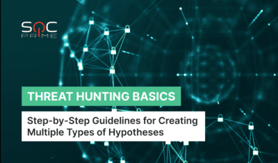 Threat Hunting Hypothesis Examples: Prepare For a Good Hunt!