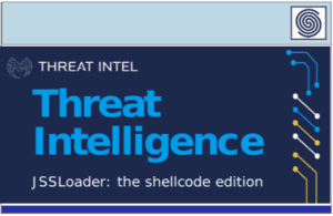 Threat Intel – Threat Intelligence JSSLoader – the shellcode edition