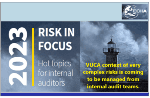 2023 RISK IN FOCUS – Hot topics for internal auditors by ECIIA – VUCA context of very complex risks is coming to the world of internal audit by European Confederation of Institutes of Internal Auditing