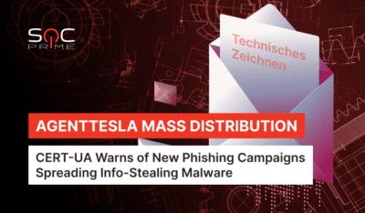 AgentTesla Spyware Massively Distributed in Phishing Campaigns Targeting Ukrainian, Austrian, and German Organizations