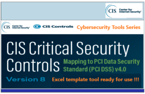 CIS Critical Security Controls Version 8 – Mapping to PCI Data Security Standar (PCI DSS) v4.0 – Excel template tool ready for use – This document contains mappings of the CIS Controls and Safeguards to Payment Card Industry (PCI) Data Security Standard, v4.0.