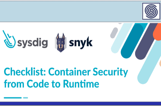 Checklist Container Security from Code to Runtime by sysdig snyk