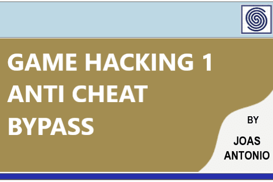 Game Hacking 1 – Anti Cheat Bypass by Joas Antonio