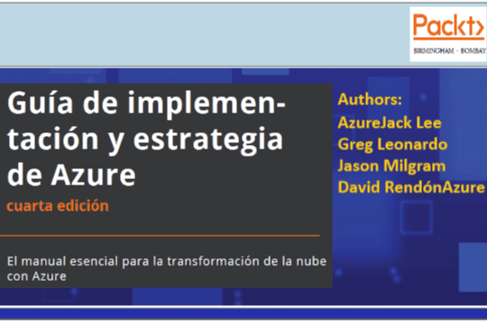 Guia de Implementacion y Estrategia de Azure cuarta edicion by Packt