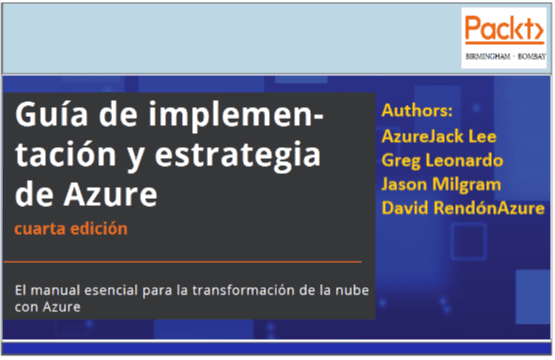 Guia de Implementacion y Estrategia de Azure cuarta edicion by Packt