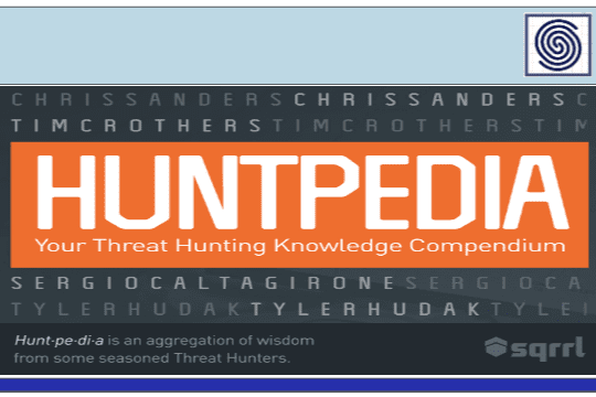 HUNTPEDIA – Your Threat Hunting Knowledge Compendium by sqrrl