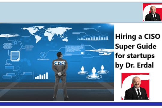 Hiring a CISO – Super Guide for startups by Erdal Ozkaya