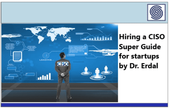 Hiring a CISO – Super Guide for startups by Erdal Ozkaya