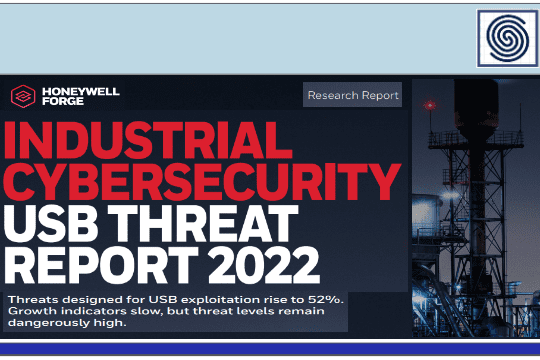 Industrial Cybersecurity USB Threath Report 2022 – Threats designed for USB exploitation rise to 52%. Growth indicators slow, but threat levels remain dangerously highby by HONEYWELL FORGE