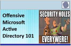 Offensive Microsoft Active Directory 101 – Security Holes Everywere by TACTICX – Active Directory Attack.