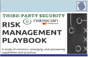 THIRD-PARTY SECURITY – RISK MANAGEMENT PLAYBOOK – A study of common , emerging, and pioneering capabilities and practices by riskrecon Mastercard