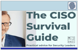 The CISO Survival Guide – Practical advice for Security Leaders by stottandmay.com