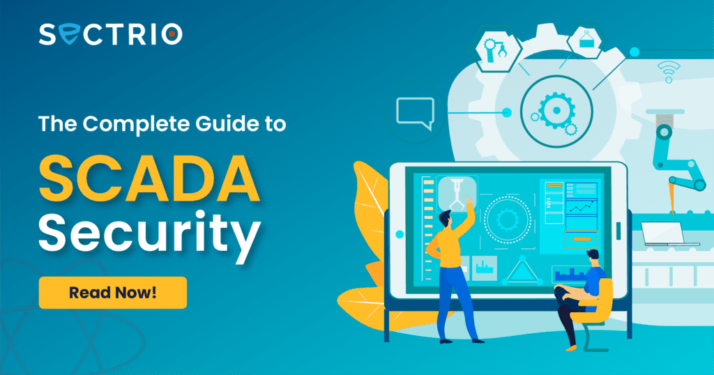 Complete Guide to SCADA Security