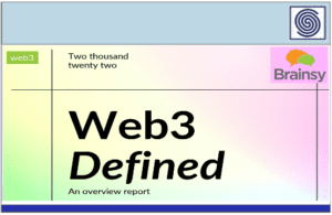 Web3 Defined – An overview report by Brainsy