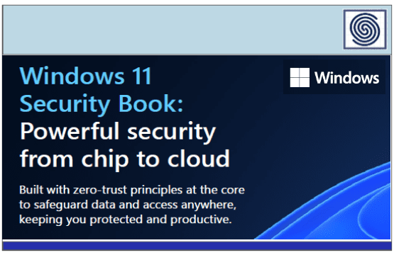 Windows 11 Security Book – Powerful security from chip to cloud – Built with zero-trust principles at the core to safeguard data and access anywhere, keeping you protected and productive.