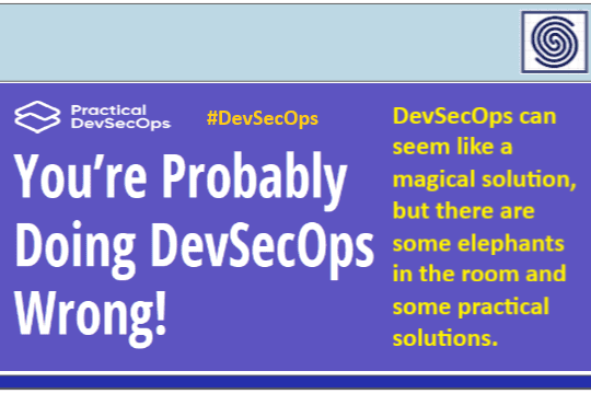 You are probably doing DevSecOps Wrong by Practical DevSecOps – DevSecOps can seem like a magical solution, but there are some elephants in the room and some practical solutions.