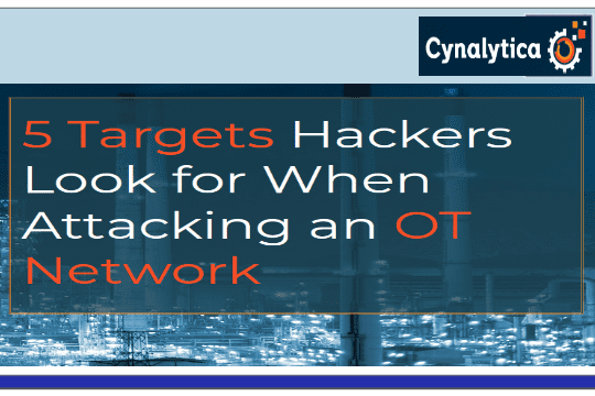 5 Targets Hackers Look for When Attacking an OT Network by Cynalytica