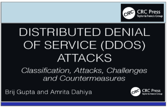DISTRIBUTED DENIAL OF SERVICE (DDOS) ATTACKS – Classification, Attacks, Challenges and Countermeasures – CRC Press Book