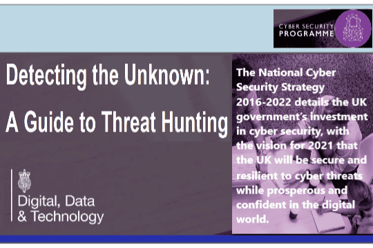 Detecting the Unknown – A Guide to Threat Hunting by UK Government
