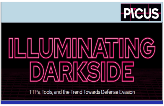 ILLUMINATING DARKSIDE – TTPs, Tools, and the Trend Towards Defense Evasion by PICUS