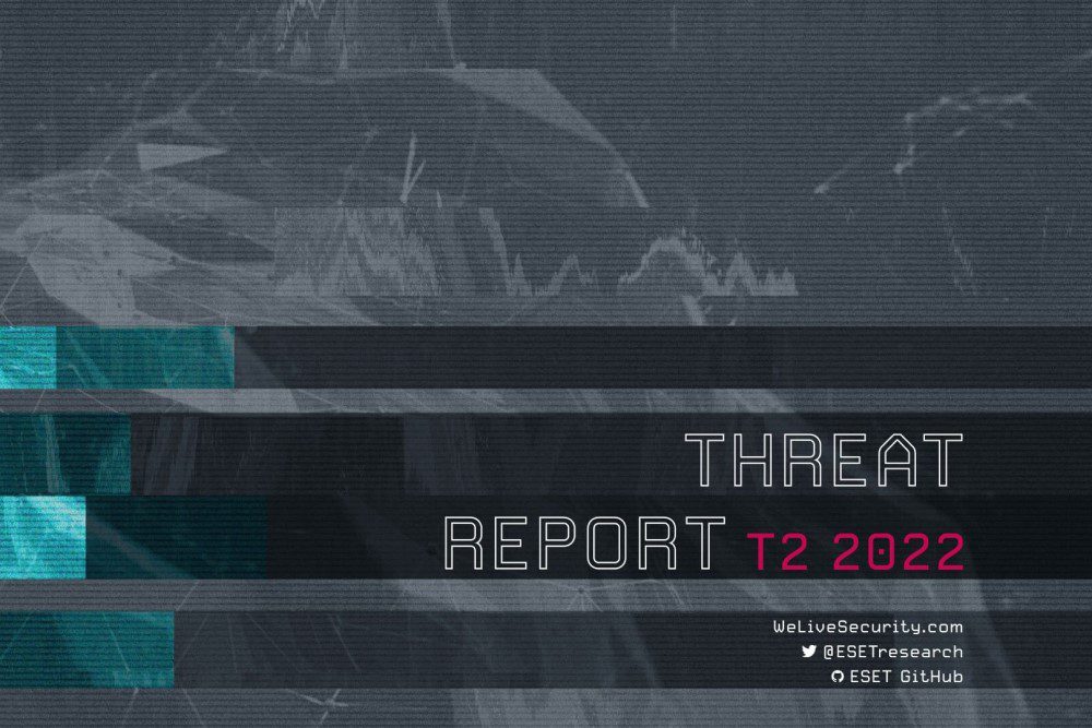 ESET Threat Report T2 2022