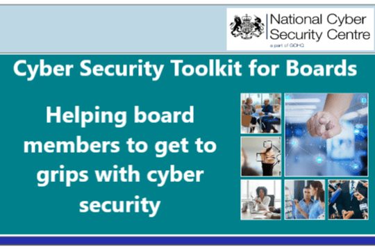 Cyber Security Toolkit for Boards – Helping board members to get to grips with cyber security by NCSC