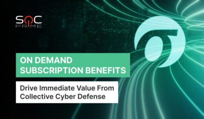 On Demand Subscription: Drive Immediate Value From SOC Prime Platform