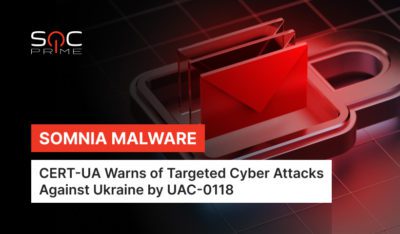 Somnia Malware Detection: UAC-0118 aka FRwL Launches Cyber Attacks Against Organizations in Ukraine Using Enhanced Malware Strains