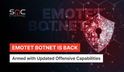 Emotet Detection: Infamous Botnet Resurfaces to the Email Threat Landscape