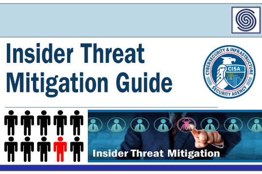 Insider Threat Mitigation Guide by Cybersecurity Insfrastructure Security Agency