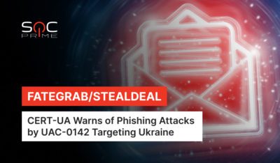 FateGrab/StealDeal Detection: Phishing Attacks by the UAC-0142 Group Against Ukrainian Government Entities Targeting DELTA Users 